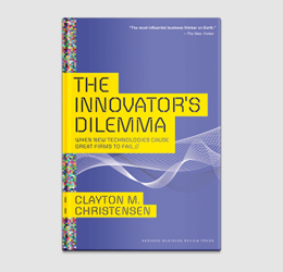The Innovator’s Dilemma